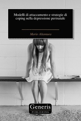 Mario Altamura - Modelli di attaccamento e strategie di coping nella depressione perinatale, Häftad