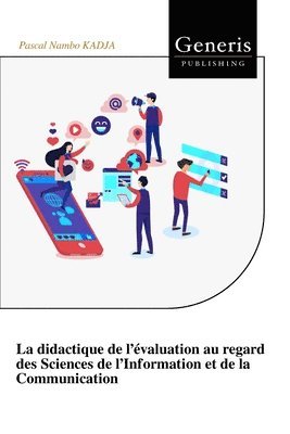 bokomslag La didactique de l'évaluation au regard des Sciences de l'Information et de la Communication