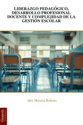 bokomslag Liderazgo Pedaggico, Desarrollo Profesional Docente Y Complejidad de la Gestin Escolar