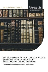 bokomslag ENSEIGNEMENT DE l'HISTOIRE A L'ÉCOLE PRIMAIRE DANS LA PROVINCE ÉDUCATIONNELLE DU SANKURU