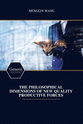 The Philosophical Dimensions of New Quality Productive Forces 1