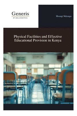 Physical Facilities and Effective Educational Provision in Kenya 1