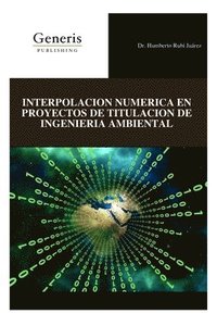 bokomslag Interpolacion Numerica En Proyectos de Titulacion de Ingenieria Ambiental