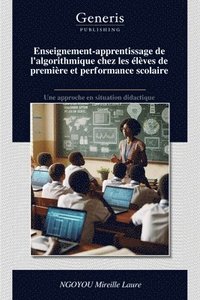 bokomslag Enseignement-apprentissage de l'algorithmique chez les élèves de première et performance scolaire