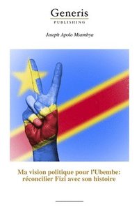 bokomslag Ma vision politique pour l'Ubembe