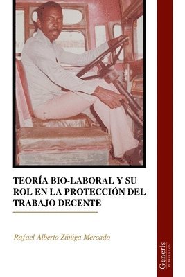 bokomslag Teoría Bio-Laboral Y Su Rol En La Protección del Trabajo Decente