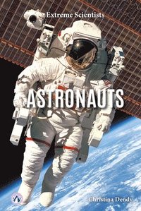 bokomslag Extreme Scientists: Astronauts