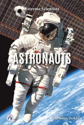 Extreme Scientists: Astronauts 1