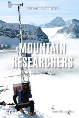 bokomslag Extreme Scientists: Mountain Researchers