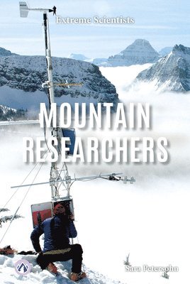 Extreme Scientists: Mountain Researchers 1