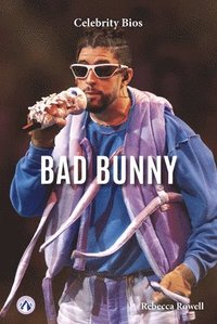 bokomslag Celebrity Bios: Bad Bunny