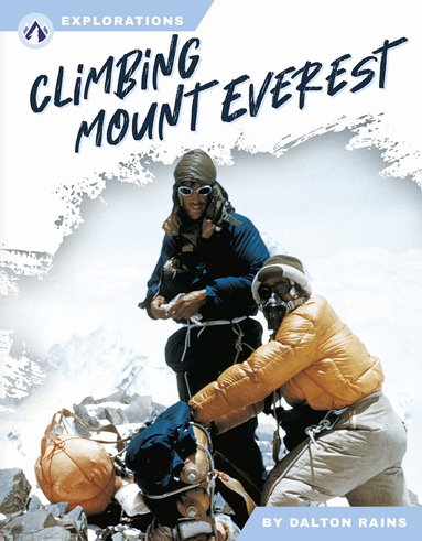 Dalton Rains - Climbing Mount Everest, Inbunden