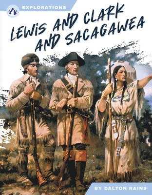 Lewis and Clark and Sacagawea 1