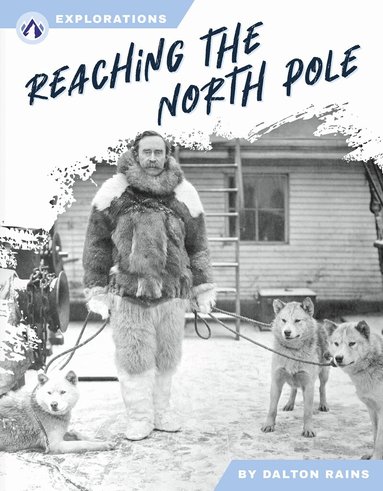Dalton Rains - Reaching the North Pole, Häftad