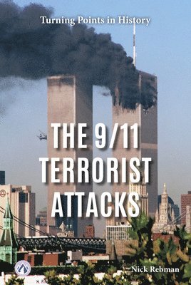 Nick Rebman - The 9/11 Terrorist Attacks, Inbunden