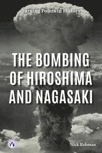 bokomslag The Bombing of Hiroshima and Nagasaki