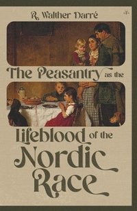 bokomslag Peasantry as the Lifeblood of the Nordic Race