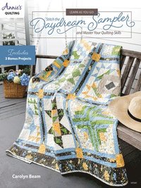 bokomslag Learn as You Go: Stitch the Daydream Sampler and Master Your Quilting Skills