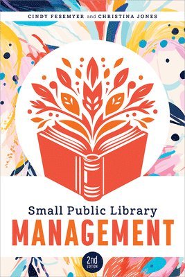 Cindy Fesemyer, Christina Jones - Small Public Library Management, Second Edition, Häftad