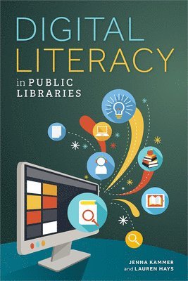 Jenna Kammer, Lauren Hays - Digital Literacy in Public Libraries, Häftad