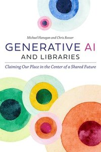 bokomslag Generative AI and Libraries