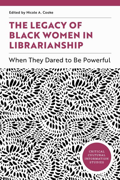 Nicole A. Cooke - Legacy of Black Women in Librarianship, Häftad