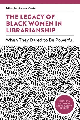 bokomslag Legacy of Black Women in Librarianship