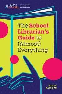 bokomslag School Librarian's Guide to (Almost) Everything
