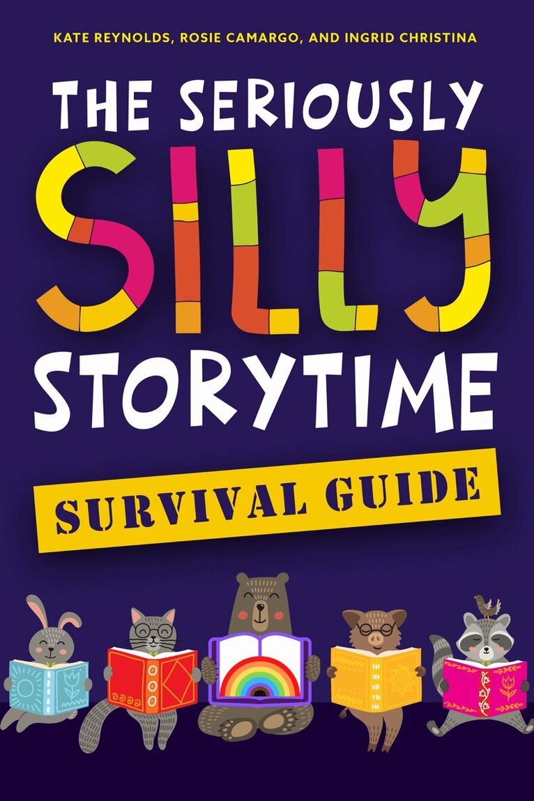 Kate Reynolds, Rosie Camargo, Ingrid Christina, Anne Coppell - Seriously Silly Storytime Survival Guide, Häftad. Tillgänglighet: Kommande