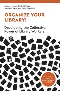 bokomslag Organize Your Library!: Developing the Collective Power of Library Workers