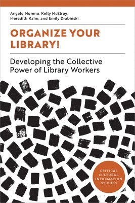 bokomslag Organize Your Library!: Developing the Collective Power of Library Workers