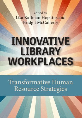 Lisa Kallman Hopkins, Bridgit McCafferty, Lisa Kallman Hopkins - Innovative Library Workplaces, Häftad