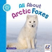 Kerrily Sapet, Morgan Brody - All about Arctic Foxes, Inbunden. Tillgänglighet: Lägg i varukorg