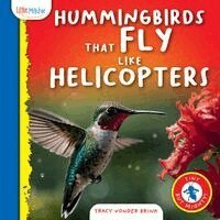 Tracy Vonder Brink, Tricia Hoffman - Hummingbirds That Fly Like Helicopters, Inbunden