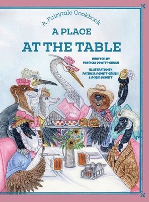 Patricia Dewitt-Grush - Place at the Table, Inbunden