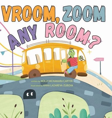 Molly McNamara Carter - Vroom, Zoom Any Room?, Inbunden
