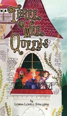 Lorna Lovell Stallman - Three Wee Queens, Inbunden