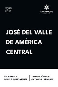 bokomslag Jos del Valle de Amrica Central