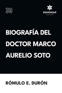 bokomslag Biografa del Doctor Marco Aurelio Soto
