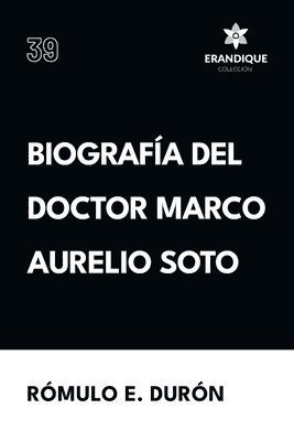 Rómulo E Durón - Biografía del Doctor Marco Aurelio Soto, Häftad