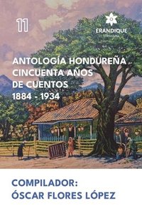 bokomslag Antologa Hondurea Cincuenta Aos de Cuentos 1884-1934