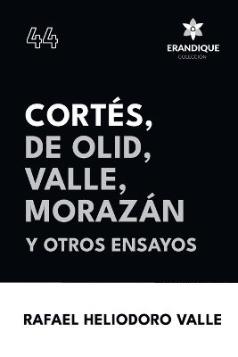 Rafael Heliodoro Valle - Cortés, De Olid, Valle, Morazán y otros ensayos, Häftad