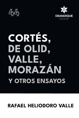 Corts, De Olid, Valle, Morazn y otros ensayos 1