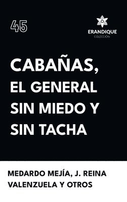 Medardo Mejía, J Reina Valenzuela - Cabañas, el general sin miedo y sin tacha, Inbunden