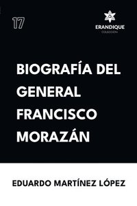bokomslag Biografa del General Francisco Morazn