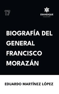 bokomslag Biografa del General Francisco Morazn