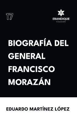 Biografa del General Francisco Morazn 1