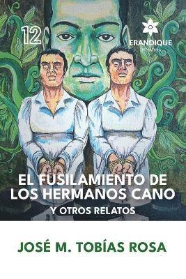 bokomslag El fusilamiento de los hermanos Cano y otros relatos