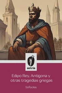 bokomslag Edipo Rey, Antígona y otras tragedias griegas