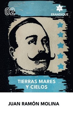 Juan Ramón Molina - Tierra, mares y cielos, Inbunden